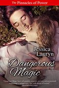 Dangerous Magic : A Suspenseful Paranormal Mystery Romance (The Pinnacles of Power #5) by Jessica Lauryn