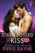 Our Star-Crossed Kiss by Piper Rayne