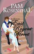 A House East of Regent Street by Pam Rosenthal