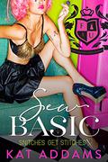 Sew Basic (Forks University Fashion Academy #1) by Kat Addams