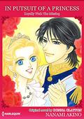 In Pursuit Of A Princess: Harlequin Comics (Royally Wed: The Missing Heir) by Nanami Akino