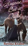 Anyone But A Duke (Sin and Sensibility #3) by Betina Krahn