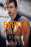 Broken Kingdom  by Ashley Jade