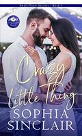 Crazy Little Thing (Small-Town Secrets #5) by Sophia Sinclair