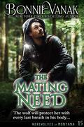 The Mating Need (Werewolves of Montana #15) by Bonnie Vanak