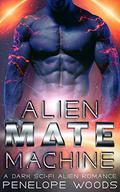 Alien Mate Machine by Penelope Woods