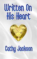 Written On His Heart: A Contemporary Christian Romance by Cathy Jackson