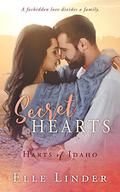 Secret Hearts: A Small Town Forbidden Romance (Harts of Idaho #3) by Elle Linder