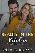 Reality in the Kitchen: The LUSH Restaurant Sweet Romance Series (The LUSH Restaurant #4) by Olivia Burke