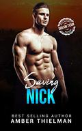 Saving Nick: A Steamy First Responder Romance (Heroes With Badges #1) by Amber Thielman