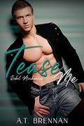 Tease Me (Rebel Mechanics #1) by A.T. Brennan