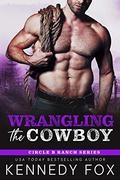 Wrangling the Cowboy by Kennedy Fox