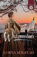 Watercolors (The Mosaic Collection) by Lorna Seilstad