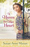 Haven for Her Heart (Redemption's Light) (Redemption's Light #1) by Susan Anne Mason