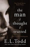 The Man I Thought I Trusted (Two-Faced #3) by E.L. Todd