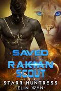 Saved by the Rakian Scout by Elin Wyn