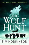 The Wolf Hunt: A fast-paced, action-packed historical fiction novel by Tim Hodkinson
