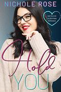 Hold You by Nichole Rose