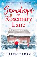 Snowdrops on Rosemary Lane: A heartwarming read to curl up with this winter by Ellen Berry