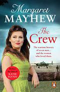 The Crew: A perfectly heart-warming, moving and uplifting wartime drama that will capture your heart by Margaret Mayhew