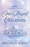 One Royal Christmas: A Heartwarming Holiday Romance by Melissa Tagg