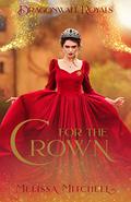 For the Crown (Dragonwall Royals #1) by Melissa Mitchell