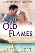 Old Flames (Shady Piers Romance) by Alicia Best