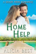 Home Help (Shady Piers Romance) by Alicia Best