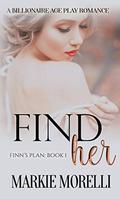 Finn's Plan - Book One: Find Her by Markie Morelli