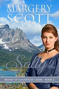 Sally (Brides of Coldwater Creek #2) by Margery Scott