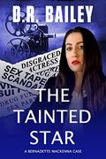 The Tainted Star (Bernadette Mackenna Cases #2) by D.R. Bailey