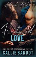 Fractured Love (The Adrenaline Series #5) by Callie Bardot