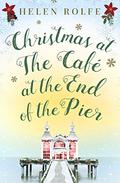 Christmas at the Café at the End of the Pier: Part Four by Helen J. Rolfe