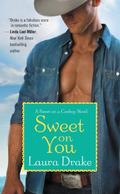 Sweet on You (Sweet on a Cowboy #3) by Laura Drake