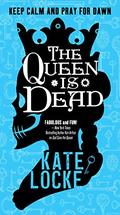 The Queen Is Dead (The Immortal Empire #2) by Kate Locke