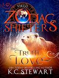 The Truth in Love: A Zodiac Shifters Paranormal Romance, Virgo by K.C. Stewart