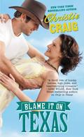Blame It on Texas by Christie Craig