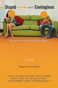 Stupid and Contagious by Caprice Crane