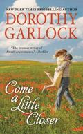 Come a Little Closer (Tucker Family #3) by Dorothy Garlock