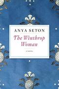 The Winthrop Woman by Anya Seton
