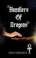 Handlers Of Dragons (Children of Ankh #4) by Kim Cormack