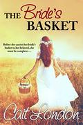 The Bride's Basket: Basket Series (Book 3) (The Basket Series) (The Basket #3) by Cait London