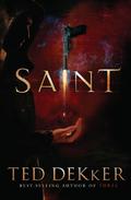 Saint: A Paradise Novel by Ted Dekker