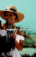 Nobody But You 2 by Bella Jay