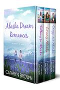 Alaska Dream Romances Bundle: Falling for Alaska, Loving Alaska, Crazy About Alaska: Books 1, 2 and 3 by Shannon L. Brown
