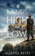 Of Lands High and Low by Martha Keyes