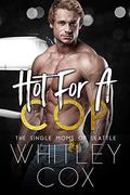Hot for a Cop by Whitley Cox