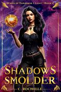 Shadows Smolder by C. Rochelle