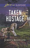 Taken Hostage (Love Inspired Suspense) by Jordyn Redwood