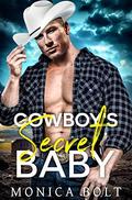 Cowboy's Secret Baby (Cowboy Billionaire Secrets #2) by Monica Bolt